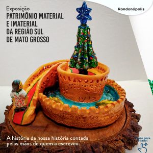 Abertura da Exposição: Patrimônio Material e Imaterial da Região Sul de Mato Grosso @ Sesc Rondonópolis