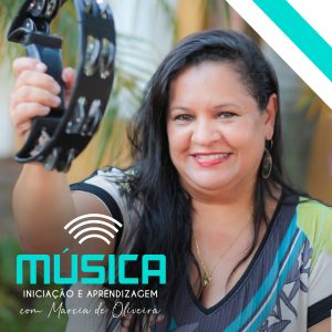 Oficina "Música: iniciação e aprendizagem" com Márcia Oliveira @ ONLINE via Microsoft Teams