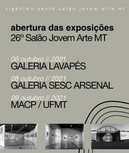 Abertura da exposição do 26° Salão Jovem Arte de Mato Grosso na Galeria de Artes Visuais do Sesc Arsenal @ Galeria de Artes Visuais do Sesc Arsenal
