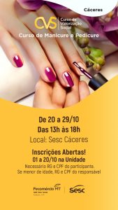 Ciclos de Valorização Social - Curso de Manicure e Pedicure @ Sesc Cáceres