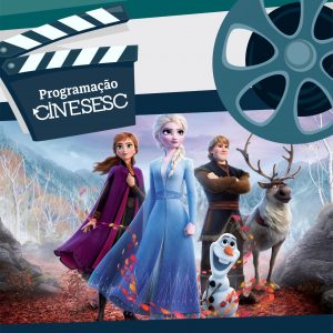 “Frozen II "| CineSesc @ Unidade Descentralizada do Sesc (Fundação Servir)